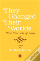 They Changed Their Worlds