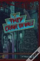 They Crawl On Walls