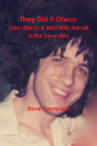 They Did It Otway - John Otway & Wild Willy Barrett In The Seventies - Preview