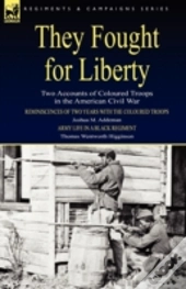 They Fought For Liberty: Two Accounts Of