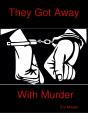 They Got Away With Murder - Preview