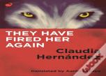 They Have Fired Her Again
