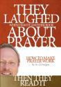 They Laughed When I Wrote Another Book About Prayer... Then They Read It - Preview