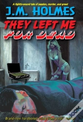They Left Me For Dead