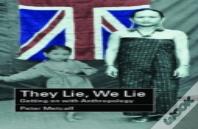 They Lie, We Lie