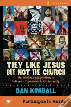 Capa do artigo They Like Jesus But Not The Church Bible Study Participant'S Guide