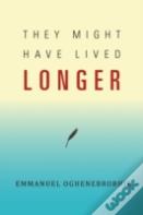 They Might Have Lived Longer