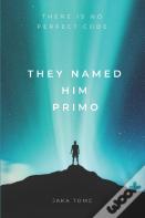 They Named Him Primo
