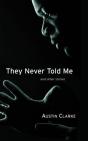 They Never Told Me - Preview