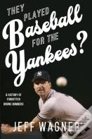 They Played Baseball For The Yankees?