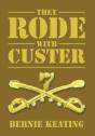 They Rode With Custer - Preview