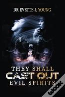 They Shall Cast Out Evil Spirits