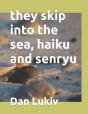 They Skip Into The Sea, Haiku And Senryu - Preview