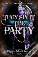They Split The Party