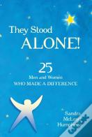 They Stood Alone!