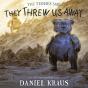 They Threw Us Away - Preview