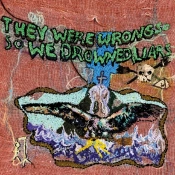 Capa do artigo They Were Wrong, So We Drowned - Vinil