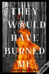 Capa do artigo They Would Have Burned Me