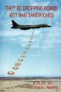 They'Re Dropping Bombs Not Ham Sandwiche - Preview