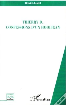 Capa do artigo Thierry D, Confessions D'Un Hooligan