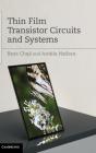 Thin Film Transistor Circuits And Systems - Preview