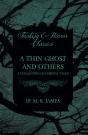 Thin Ghost And Others - A Collection Of Ghostly Tales (Fantasy And Horror Classics) - Preview