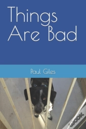 Things Are Bad