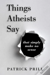 Things Atheists Say