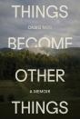 Things Become Other Things - Preview