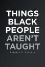 Things Black People Aren'T Taught - Preview