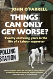 Things Can Only Get Worse?