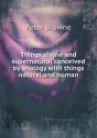 Things Divine And Supernatural Conceived By Analogy With Things Natural And Human - Preview