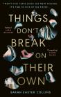 Things Don'T Break On Their Own - Preview