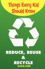 Things Every Kid Should Know-Reduce, Reuse & Recycle - Preview