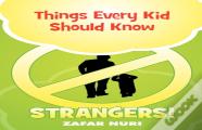 Things Every Kid Should Know - Strangers!