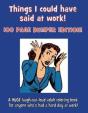 Things I Could Have Said At Work! - Preview