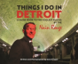 Things I Do In Detroit - Preview