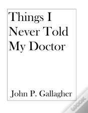 Capa do artigo Things I Never Told My Doctor