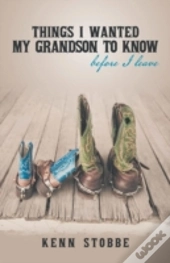 Things I Wanted My Grandson To Know Befo