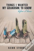 Things I Wanted My Grandson To Know Before I Leave