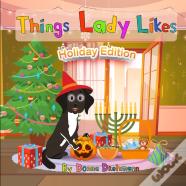 Things Lady Likes - Holiday Edition
