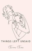 Things Left Unsaid