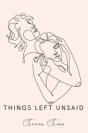 Things Left Unsaid - Preview