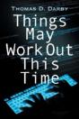 Things May Work Out This Time - Preview