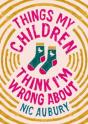 Things My Children Think I'M Wrong About - Preview
