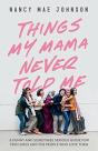 Things My Mama Never Told Me - Preview