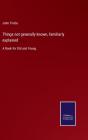 Things Not Generally Known, Familiarly Explained - Preview