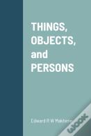Things, Objects, And Persons