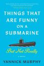Things That Are Funny On A Submarine But Not Really - Preview