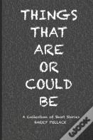Things That Are Or Could Be